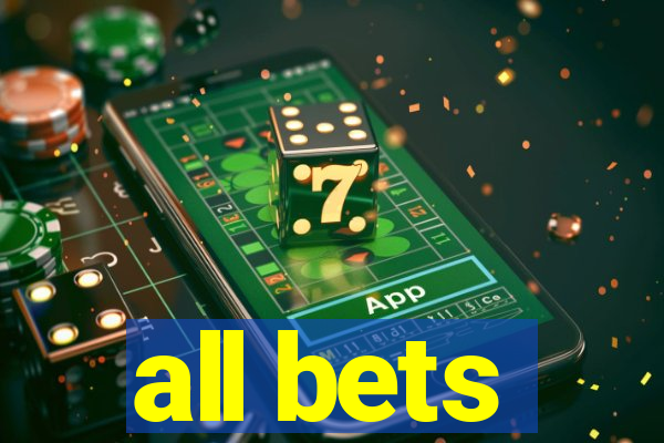 all bets